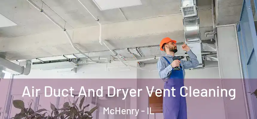  Air Duct And Dryer Vent Cleaning McHenry - IL