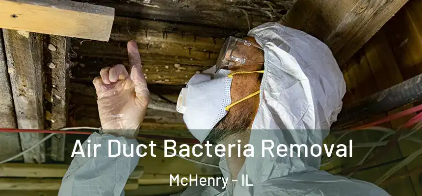 Air Duct Bacteria Removal McHenry - IL