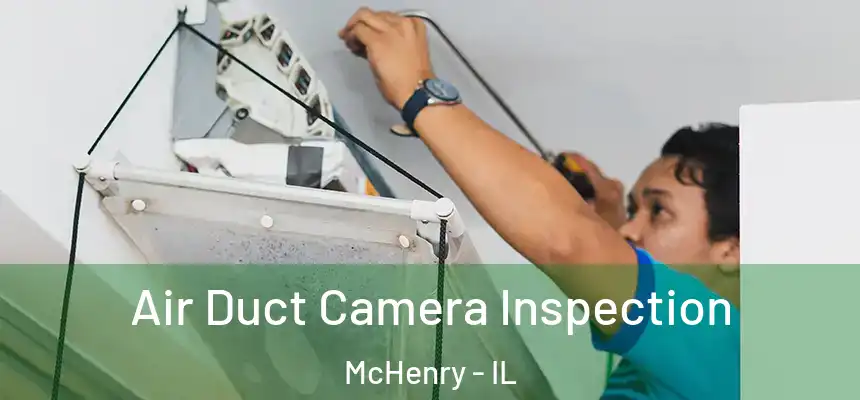  Air Duct Camera Inspection McHenry - IL
