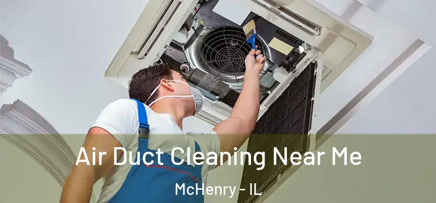  Air Duct Cleaning Near Me McHenry - IL