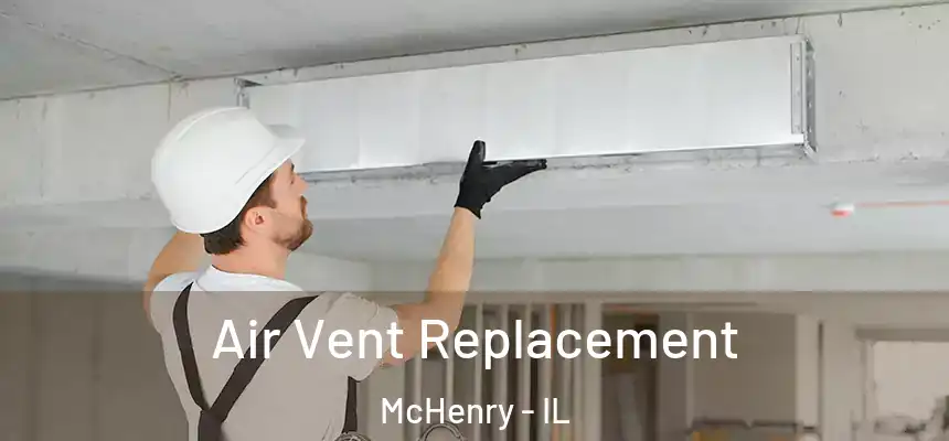  Air Vent Replacement McHenry - IL