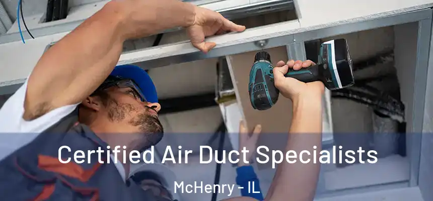 Certified Air Duct Specialists McHenry - IL
