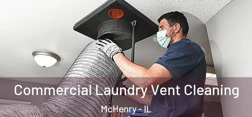 Commercial Laundry Vent Cleaning McHenry - IL
