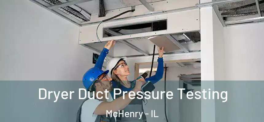 Dryer Duct Pressure Testing McHenry - IL