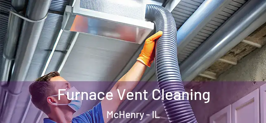 Furnace Vent Cleaning McHenry - IL