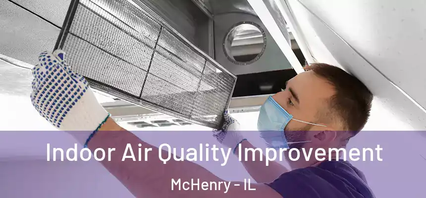 Indoor Air Quality Improvement McHenry - IL