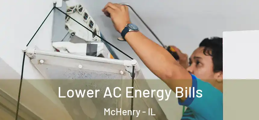  Lower AC Energy Bills McHenry - IL