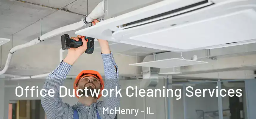 Office Ductwork Cleaning Services McHenry - IL