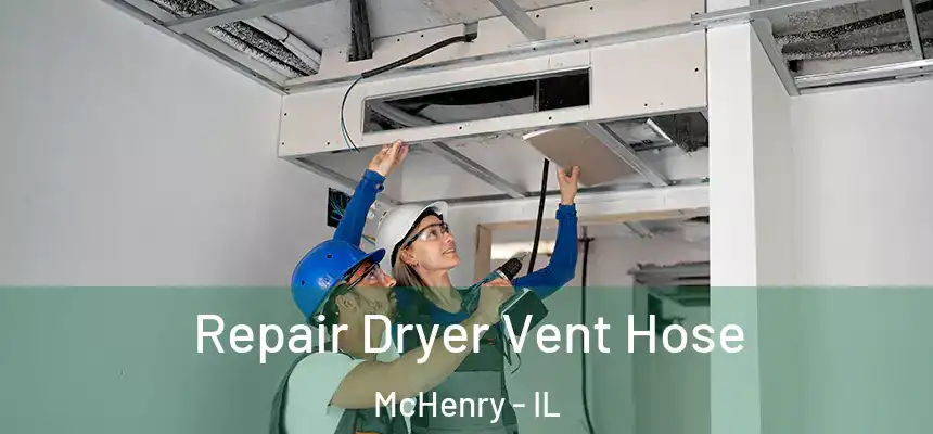 Repair Dryer Vent Hose McHenry - IL