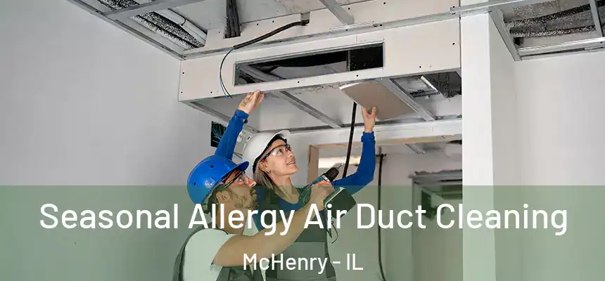 Seasonal Allergy Air Duct Cleaning McHenry - IL