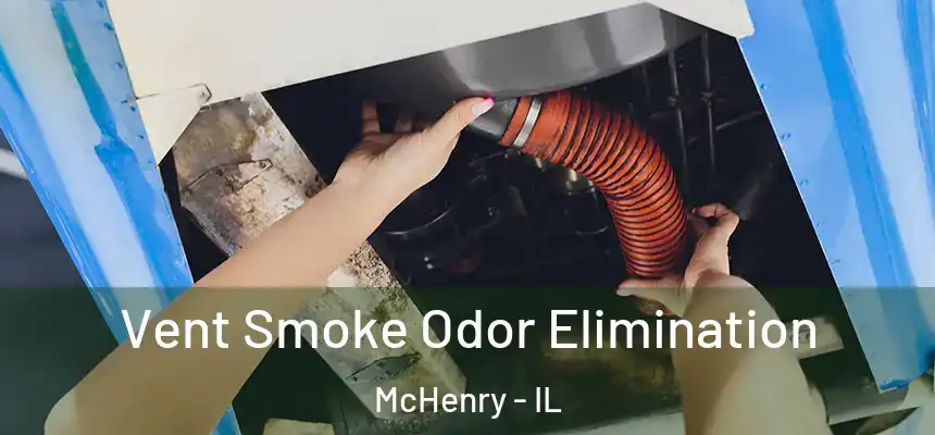  Vent Smoke Odor Elimination McHenry - IL